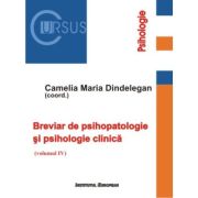 Breviar de psihopatologie si psihologie clinica. vol. 4 - Maria Camelia Dindelegan