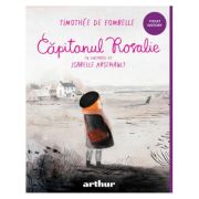 Capitanul Rosalie – Timothee de Fombelle librariadelfin.ro