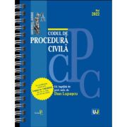Codul de procedura civila mai 2022 - editie spiralata, tiparita pe hartie alba - dan lupascu