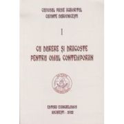 Cu durere si dragoste pentru omul contemporan. Cuvinte duhovnicesti 1. Editie necartonata - Paisie Aghioritul
