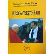Europa crestina, volumul 2 – Corneliu Vadim Tudor librariadelfin.ro imagine 2022