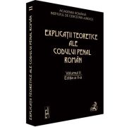 Explicatii teoretice ale Codului penal roman, Volumul 2 – Vintila Dongoroz (coord.) librariadelfin.ro imagine 2022