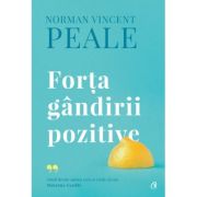 Forta gandirii pozitive. Editie de colectie – Norman Vincent Peale librariadelfin.ro