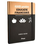 Ghid pentru educatie financiara. Cum sa scapi de grijile financiare – Chriss Budd librariadelfin.ro