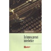 In lumea presei interbelice - dan ciachir