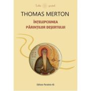 Intelepciunea parintilor desertului - thomas merton