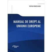 Manual de drept al Uniunii Europene – Razvan Horatiu Radu librariadelfin.ro imagine 2022