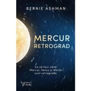 Mercur retrograd – Bernie Ashman librariadelfin.ro