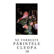 Ne vorbeste parintele Cleopa, volumul 10