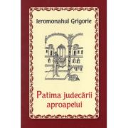 Patima judecarii aproapelui - Ieromonahul Grigorie