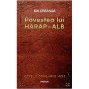 Povestea lui Harap-Alb – Ion Creanga librariadelfin.ro