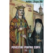 Povestiri pentru copii. volumul 11 - arhim. cleopa ilie