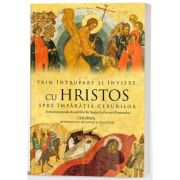 Prin Intrupare si Inviere, cu Hristos spre Imparatia Cerurilor - Mitropolitul Teofan