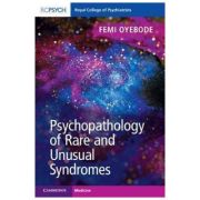 Psychopathology of Rare and Unusual Syndromes – Femi Oyebode librariadelfin.ro