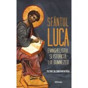 Sfantul Luca Evanghelistul si istoricul lui Dumnezeu - Constantin Preda