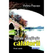 Sfarsite si nesfarsite calatorii. Proza scurta - Violeta Puscasu