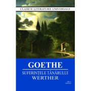 Suferintele tanarului Werther – J. W. Goethe librariadelfin.ro imagine 2022