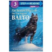 The Bravest Dog Ever: The True Story of Balto – Natalie Standiford librariadelfin.ro