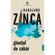 Glontul de zahar – Haralamb Zinca librariadelfin.ro imagine 2022