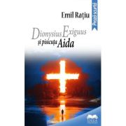 Dionysius Exiguus si pisicuta Aida - Emil Ratiu
