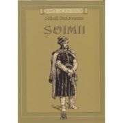 Soimii. Colectia romane istorice - Mihail Sadoveanu