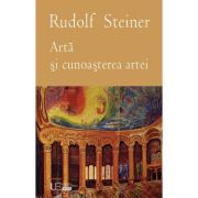 Arta si cunoasterea artei - Rudolf Steiner
