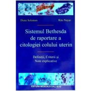 Sistemul Bethesda de Raportare a Citologiei Colului Uterin, Definitii, Criterii si Note explicative – Robert J. Kurman Bethesda