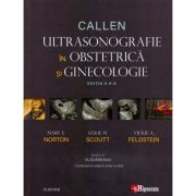 Callen. Ultrasonografie in Obstretica si Ginecologie – Mary E. Norton, Leslie M. Scoutt, Vickie A. Feldstein librariadelfin.ro