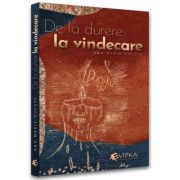 De la durere la vindecare - Ana Maria Ducuta