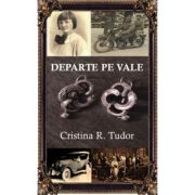 Departe pe vale - cristina ruxandra tudor