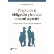 Drepturile si obligatiile parintilor in cazul separarii – Dana Dobrin-Fatol Cărți