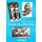 Gara studentiei - anca pascut