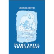 Intru totul totului tot - gheorghe hibovski