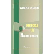 Metoda 1. Natura Naturii – Edgar Morin Beletristica. poza 2022