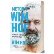Metoda Wim Hof. Activeaza-ti intregul potential uman – Wim Hof librariadelfin.ro