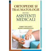 Ortopedie si traumatologie pentru asistenti medicali – Monica Moldoveanu librariadelfin.ro