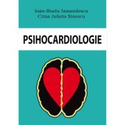Psihocardiologie - Ioan Bradu Iamandescu, Crina Julieta Sinescu