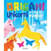 Origami. Unicorni si alte fiinte magice activități imagine 2022