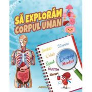 Sa exploram corpul uman