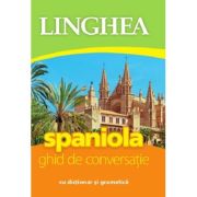 Spaniola. Ghid de conversatie roman-spaniol cu dictionar si gramatica