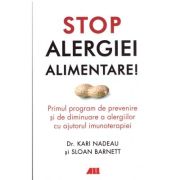 Stop alergiei alimentare! - Kari Nadeau, Sloan Barnett