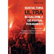 Subcultura ultra in galeriile de fotbal romanesti. Ultrasii romani – Tipologie, organizare, actiuni in interiorul si in afara stadioanelor – Gabriel S acțiuni. imagine 2022