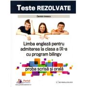 Teste rezolvate de limba engleza pentru admiterea la clasa a 9-a cu program bilingv, proba scrisa si orala – Daniela Ionescu imagine 2022