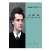 Album pentru voce si pian - ciprian porumbescu