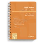 Codul muncii. Actualizat la 20 august 2022. Editie adnotata de Horatiu Sasu librariadelfin.ro imagine 2022