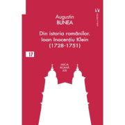 Din istoria romanilor. episcopul ioan inocentiu klein (1728-1751) - augustin bunea