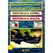 Doua tari insulare, euro-mediteraneene. republica cipru, republica malta - doru ciucescu