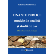 Finante publice. modele de analiza si studii de caz - radu titus marinescu