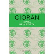 Ispita de a exista - emil cioran