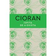 Ispita de a exista - Emil Cioran